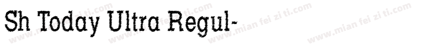 Sh Today Ultra Regul字体转换
